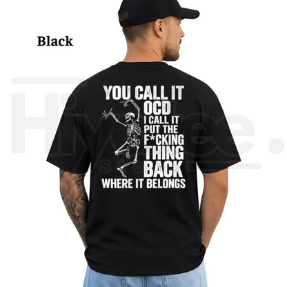 You Call It OCD T-Shirt – Funny Sarcastic Skeleton Dark Humor Graphic Tee