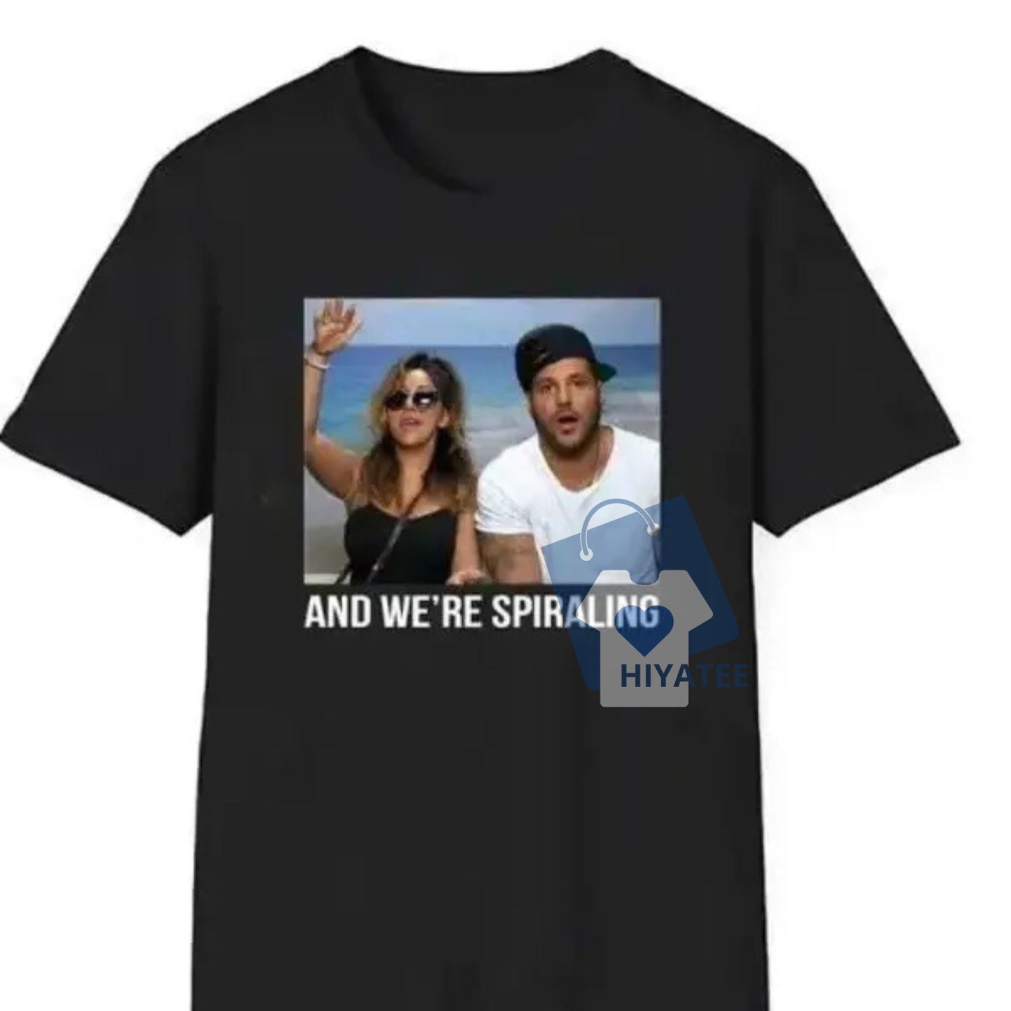 And We're Spiraling – Jersey Shore Funny Quote Party Tee