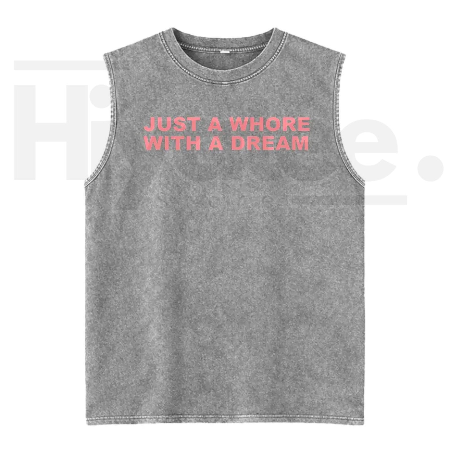 Just A Whore With A Dream Graphic Washed Vest – Funny Sarcastic Slogan Tank Top, Vintage Style Unisex Streetwear