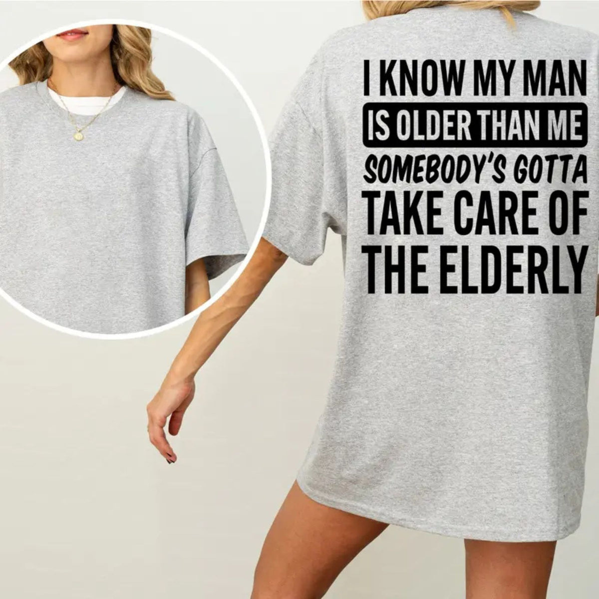 I Know My Man Is Older Than Me T-Shirt – Funny Age Difference Graphic Tee, Sarcastic Women's Casual Shirt