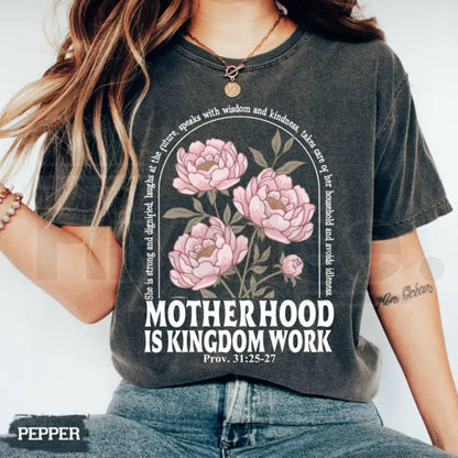 Comfort Colors® Motherhood Is Kingdom Work Shirt – Christian Mom & Religious Boho Floral Tee