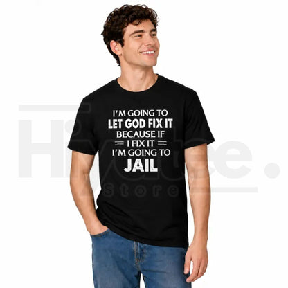 Let God Fix It T-Shirt – Christian Faith Quote Graphic Tee