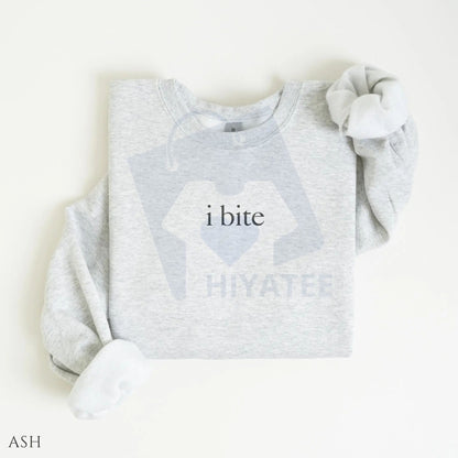 I Bite Sweatshirt: Funny Unhinged Sarcastic Meme Sweater, Humorous Introvert Slogan Pullover, Unique Gag Gift