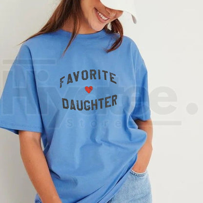 Favorite Daughter T-Shirt – Funny Family Gift Tee