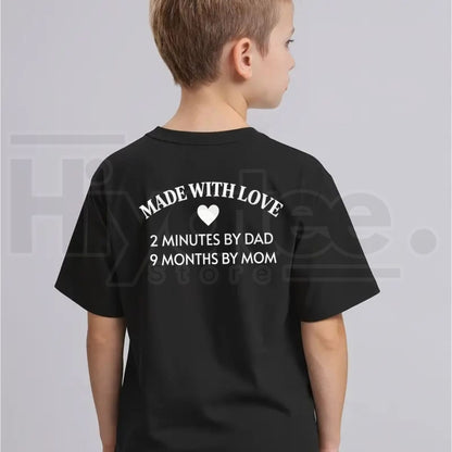 Made With Love 2 Minutes By Dad T-Shirt – Funny Sarcastic Dad Humor Tee for Kids & Toddlers