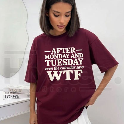 After Monday And Tuesday Even The Calendar Says WTF T-Shirt – Vintage Work Sarcasm Tee
