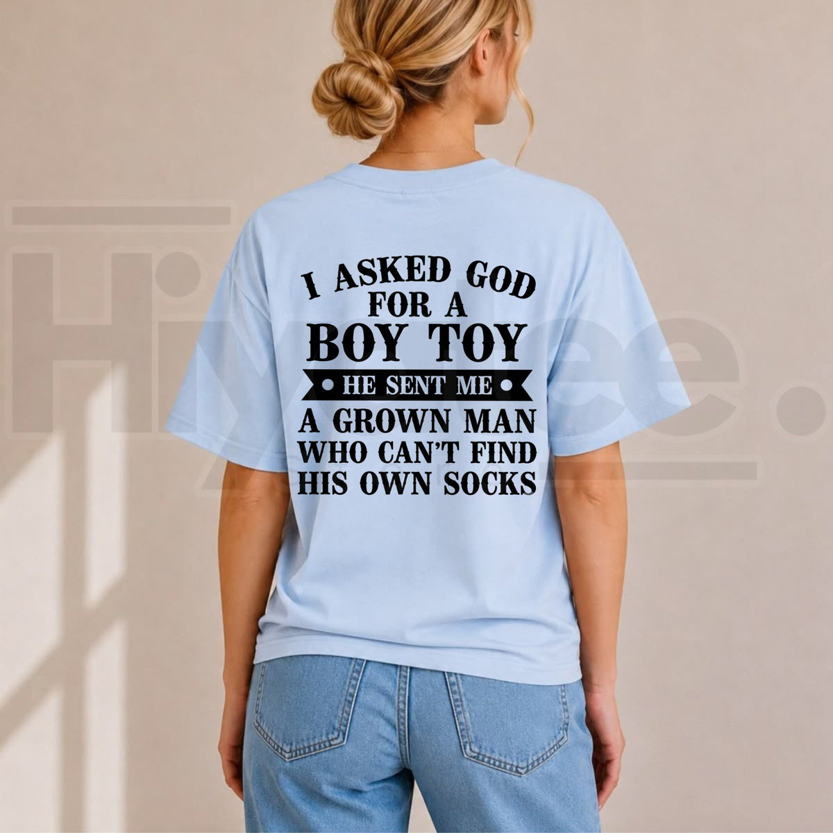 I Asked God For A Boy Toy T-Shirt – Funny Sarcastic Couple Humor Graphic Tee