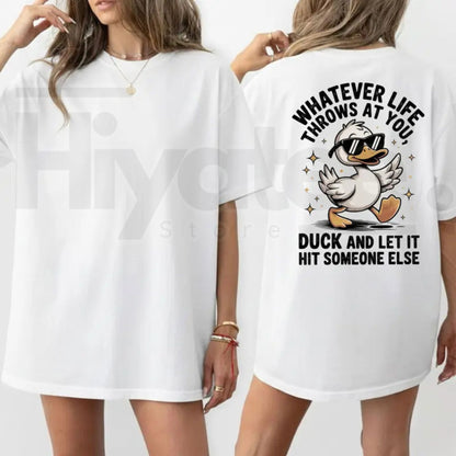 Whatever Life Throws At You Duck Shirt – Funny Cute Sarcastic Graphic Tee