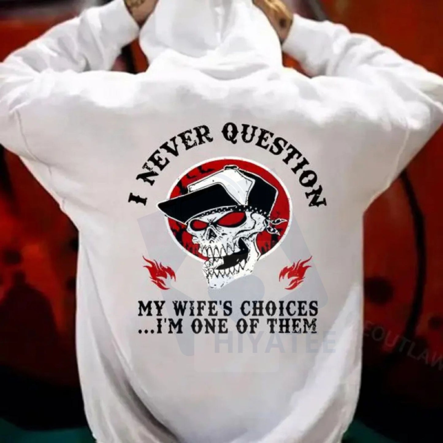 "I Never Question My Wife's Choices" Hoodie & T-Shirt – Funny Skull Graphic Design, Sarcastic Spouse Apparel, Humorous Gift for Husband