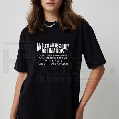 Ducks Not In A Row T-Shirt – Funny Relatable Chaos Humor Graphic Tee