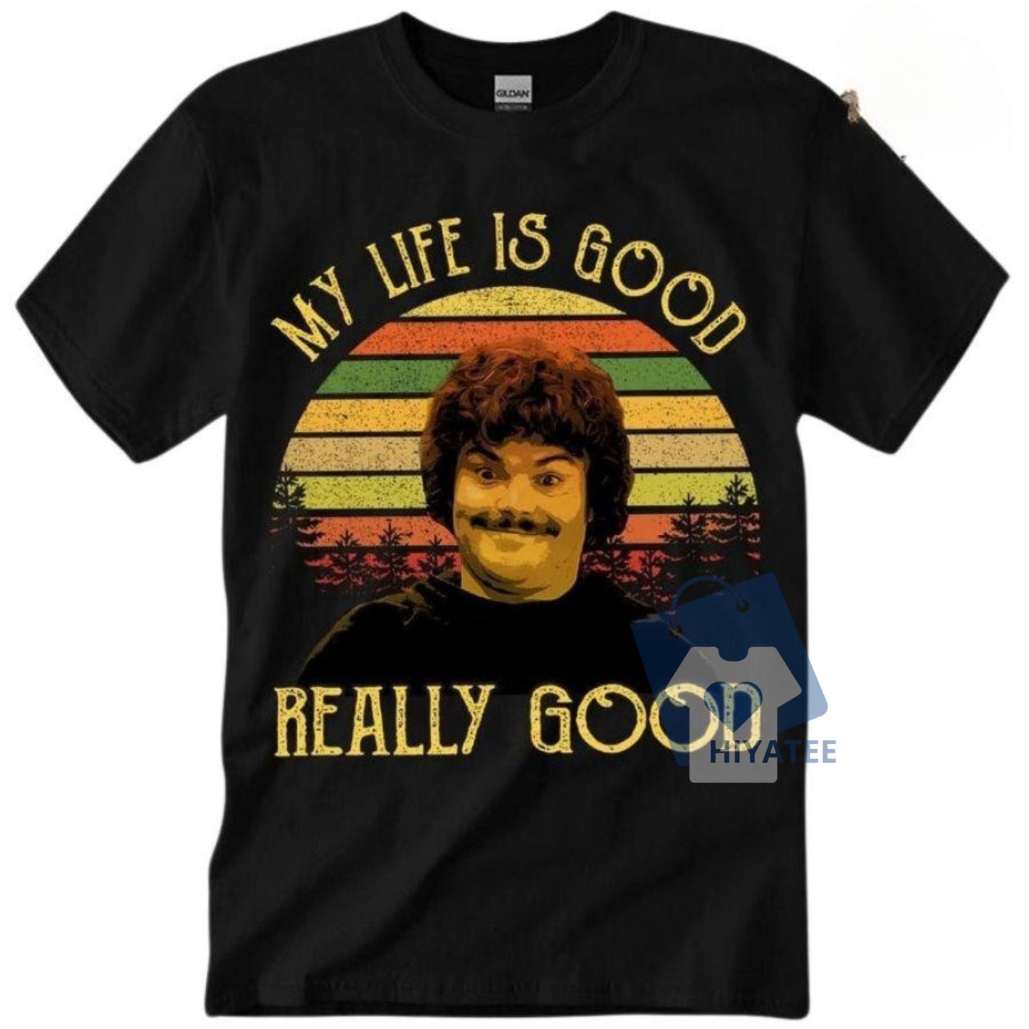 Nacho Libre Vintage T-Shirt – Funny “My Life Is Good Really Good” Movie Quote Tee