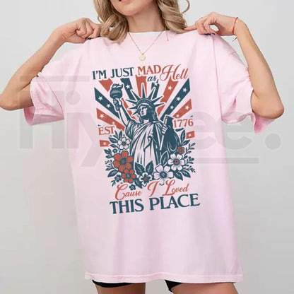 Vintage I'm Just Mad As Hell Patriotic T-Shirt – 250th Anniversary 4th of July Graphic Tee