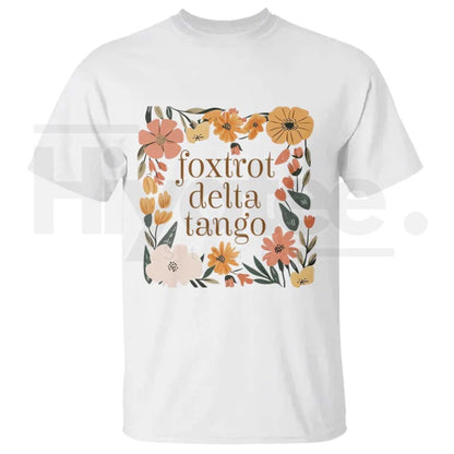 Foxtrots Deltas Tangos Boho Floral T-Shirt – Funny Military Phonetic Humor Tee