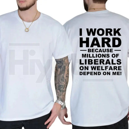 I Work Hard Because Millions Depend On Me Funny T-Shirt – Comfy Cotton Graphic Tee