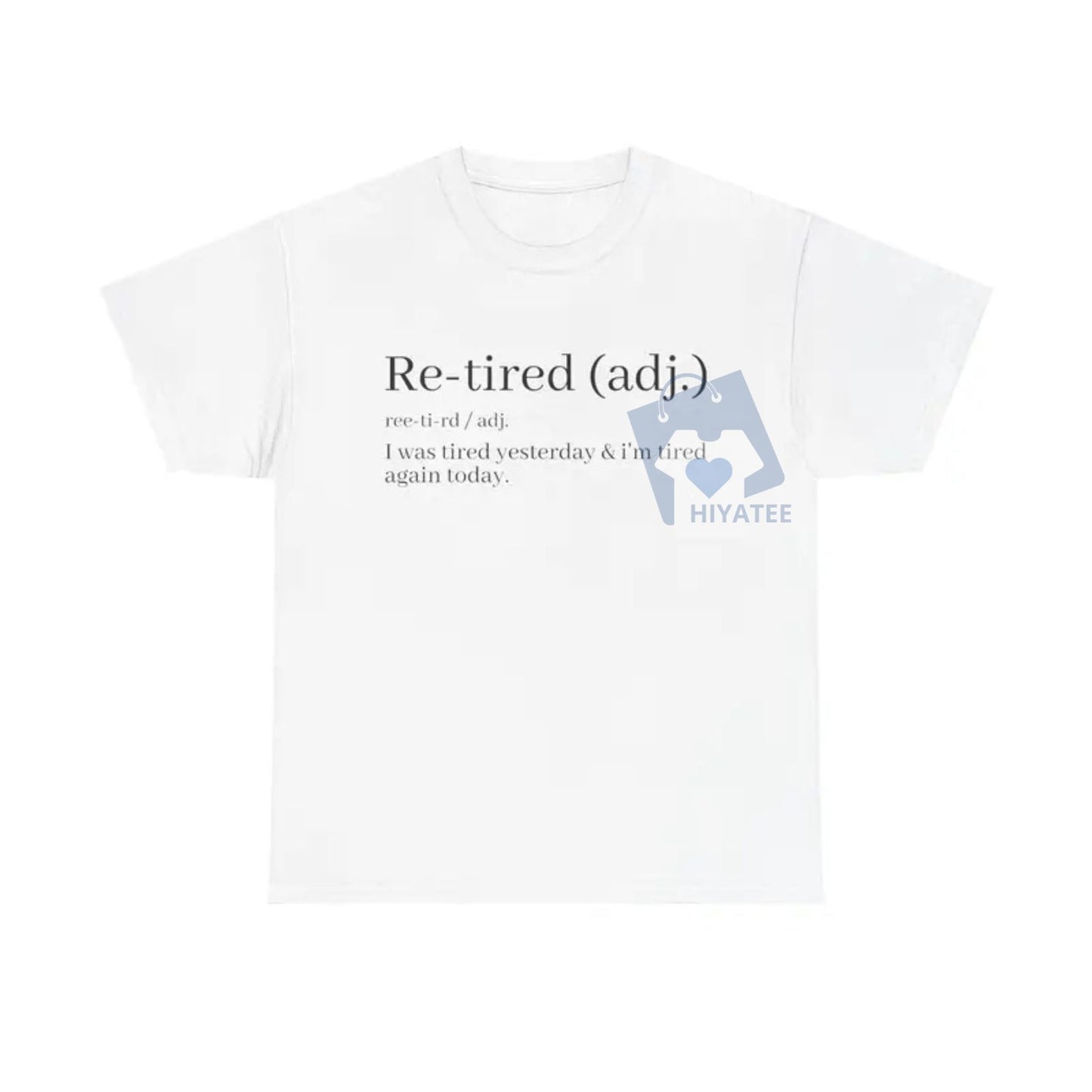 "Re-Tired" Definition T-Shirt – Funny Sarcastic Tee for Exhausted People