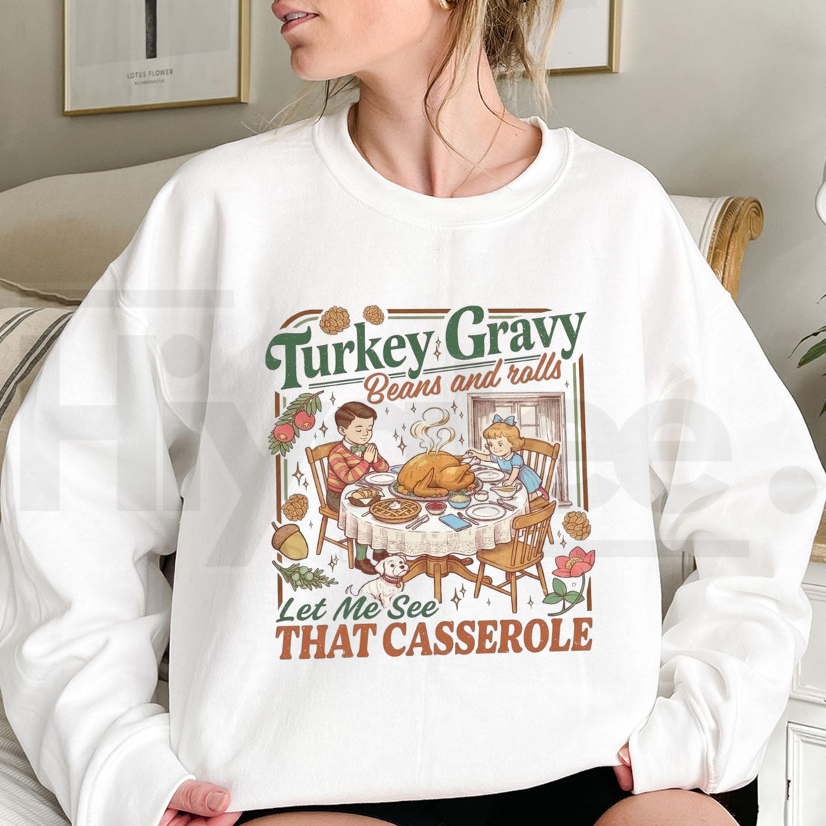 Turkey Gravy Beans And Rolls Thanksgiving Sweatshirt | Let Me See That Casserole Shirt