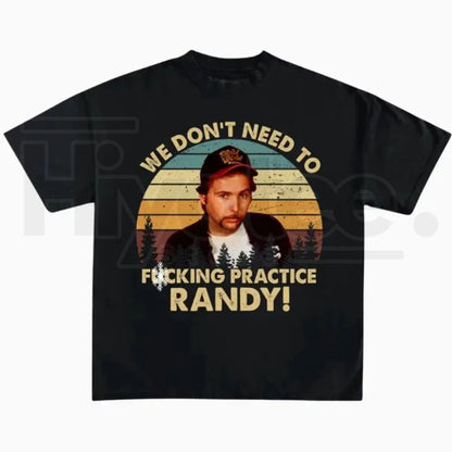 We Don't Need To T-Shirt – Vintage Sling Blade Movie Quote Graphic Tee