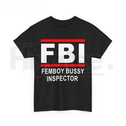 "FBI Femboy Bussy Inspector" Classic T-Shirt – Funny Irreverent Parody Tee