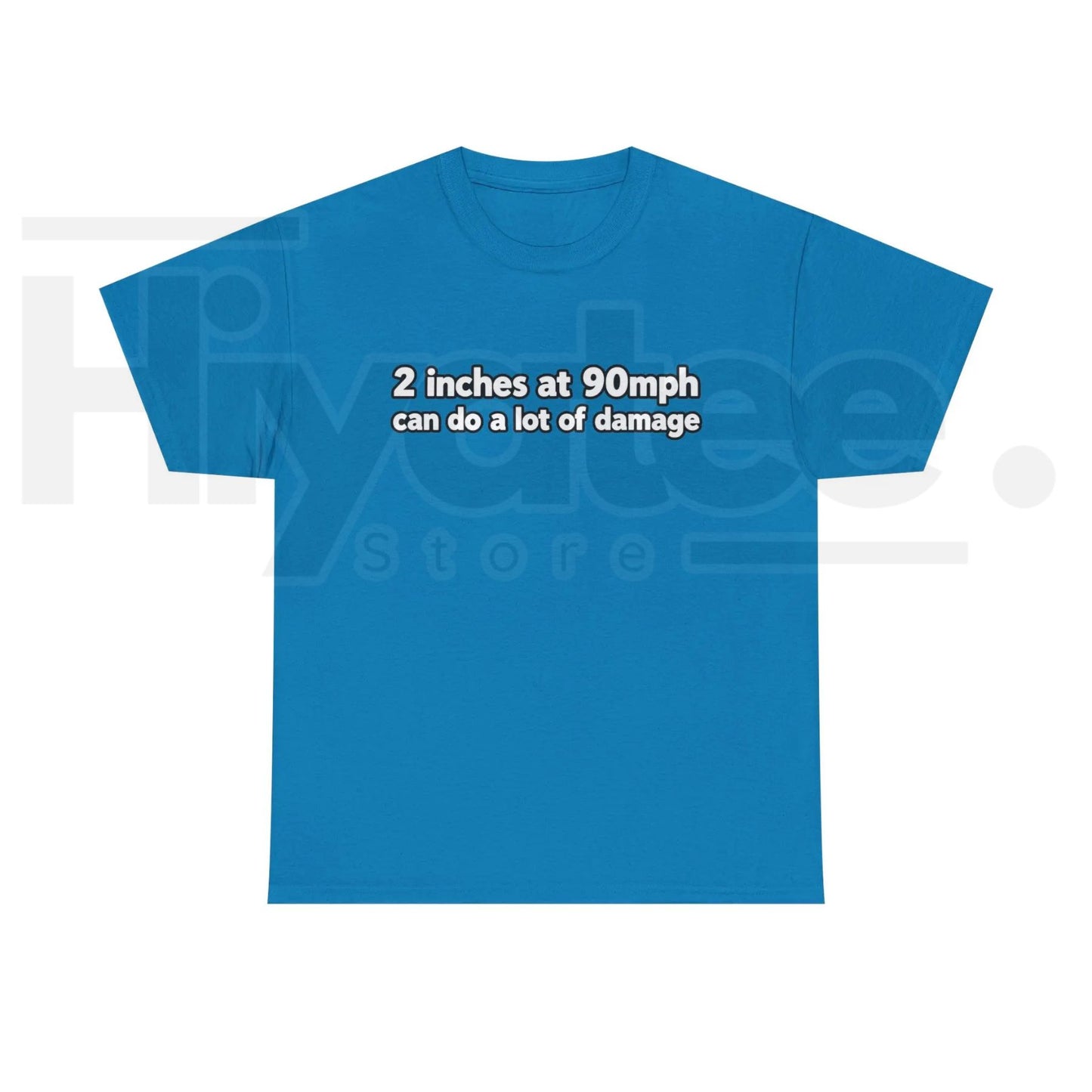 2 Inches At 90mph Text T-Shirt – Funny Racing Quote Graphic Tee, High-Speed Motorsports Humor Shirt for Men & Women