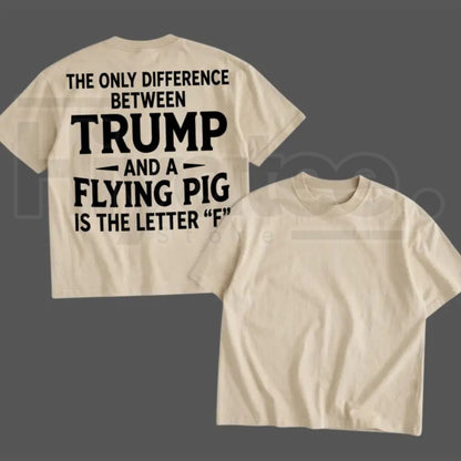 Funny Election Graphic T-Shirt – Humorous Quote Tee, 1-Sided Printed Daily Casual Shirt, Made in USA Gift for Men & Women