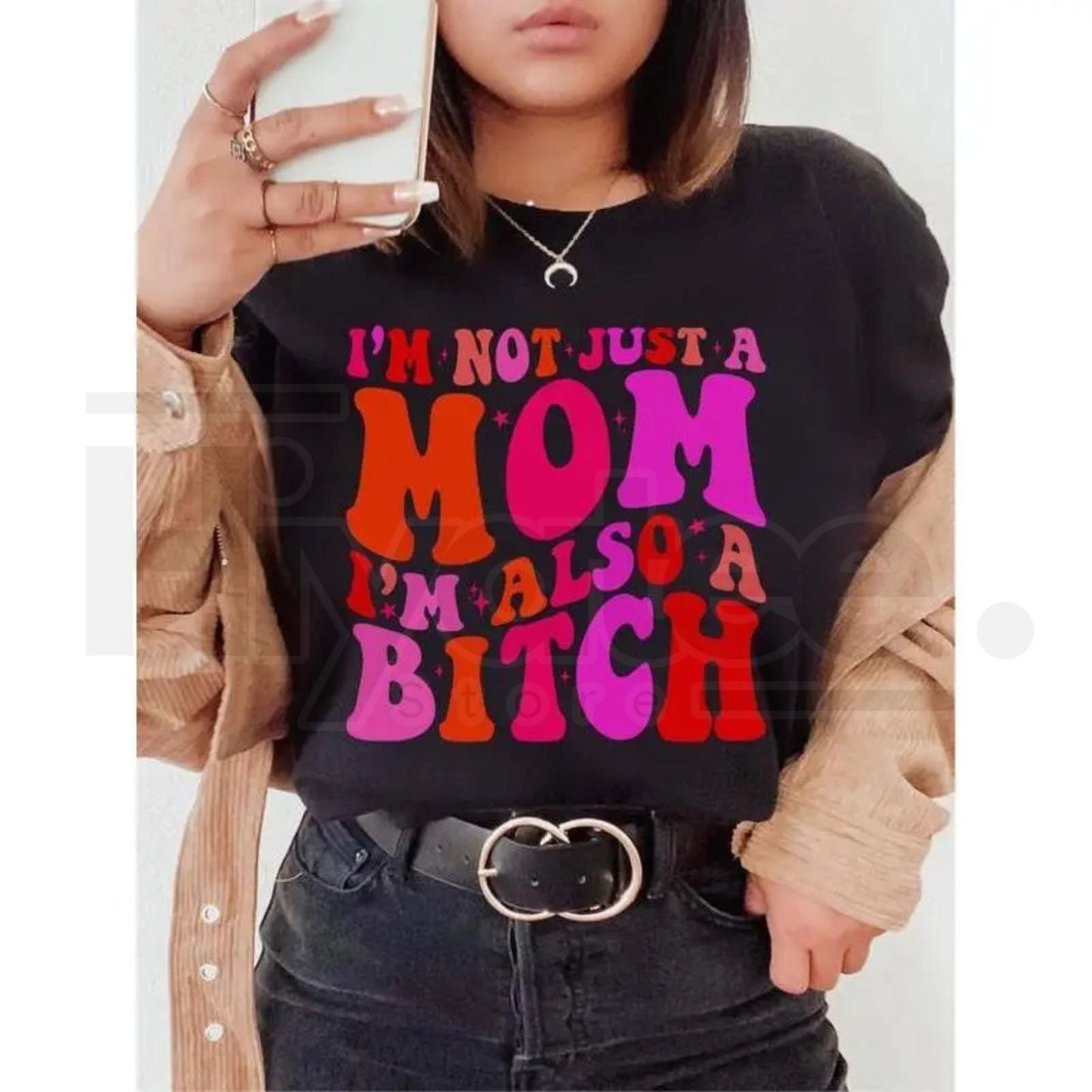 I’m Not Just A Mom I’m Also A Bitch T-Shirt – Funny Sarcastic Motherhood Tee, Unisex Printed In The USA Graphic Top