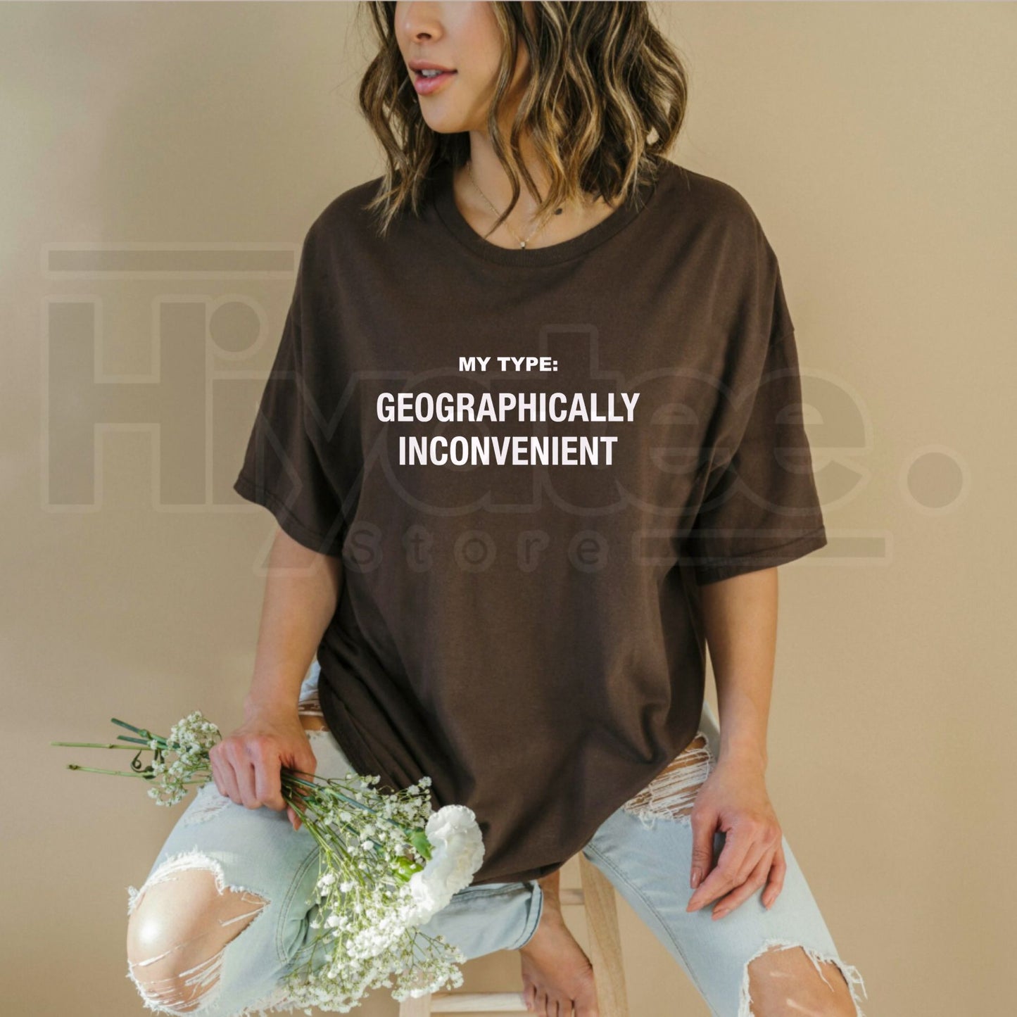 My Type Geographically Inconvenient T-Shirt – Funny Dating Meme Unisex Tee