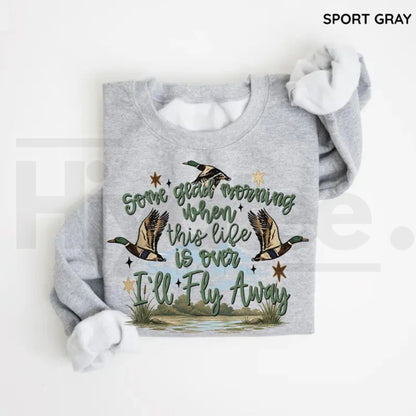 I’ll Fly Away Sweatshirt – Christian Duck Hunting Graphic Crewneck, Western Jesus Faith Gildan Pullover
