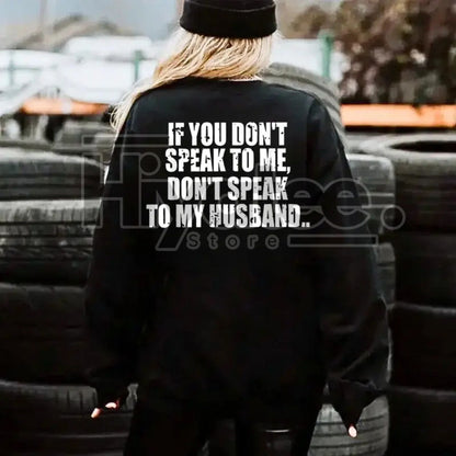 Don't Speak To My Husband Shirt: Funny Wife Sarcastic Slogan Tee, Protective Marriage Humor Gift, Wife Apparel