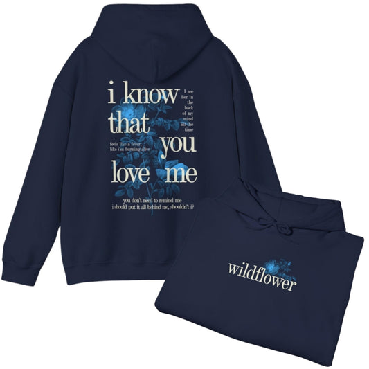 Wildflower Hoodie, I Know That You Love Me Hoodie, Concert Outift, Concert Shirt, Pop Star Merch, Music Lover Gift- Hiyatee