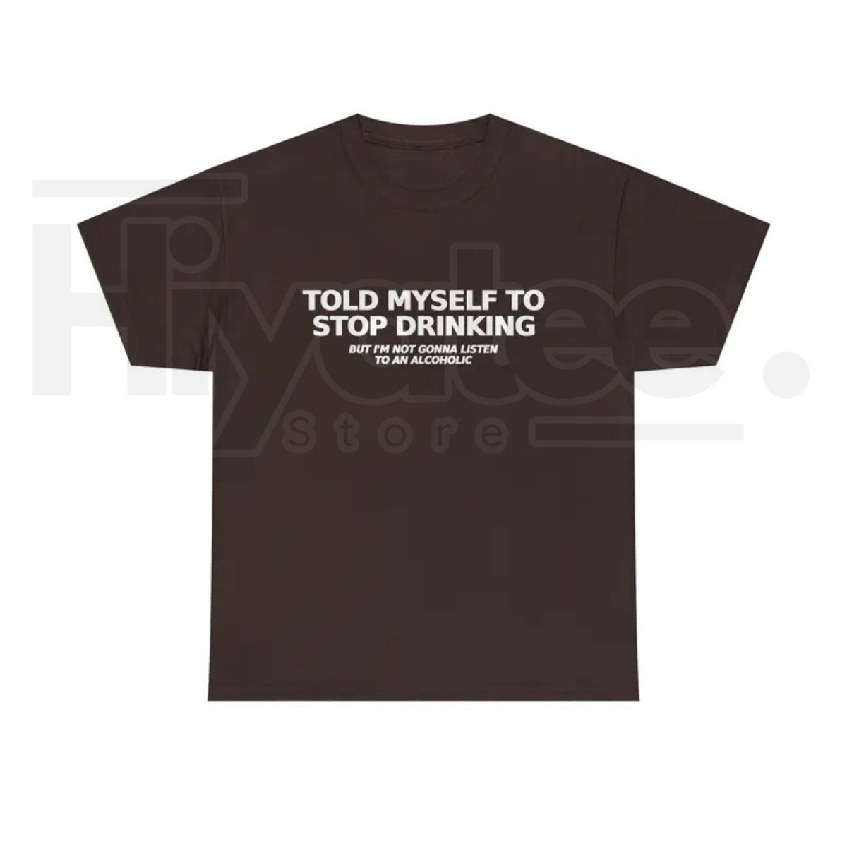 Told Myself to Stop Drinking T-Shirt – Funny Drinking Humor Graphic Tee