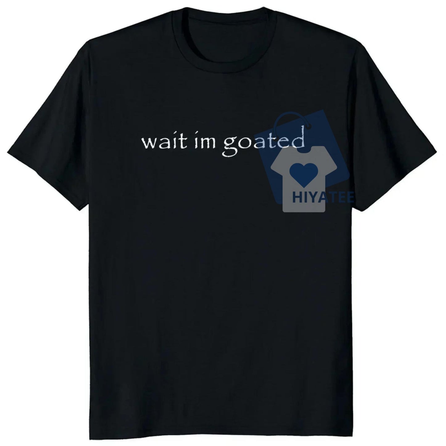 Wait I’m Goated T-Shirt – Funny Meme Y2K Graphic Tee, Unisex 100% Cotton Short Sleeve Shirt