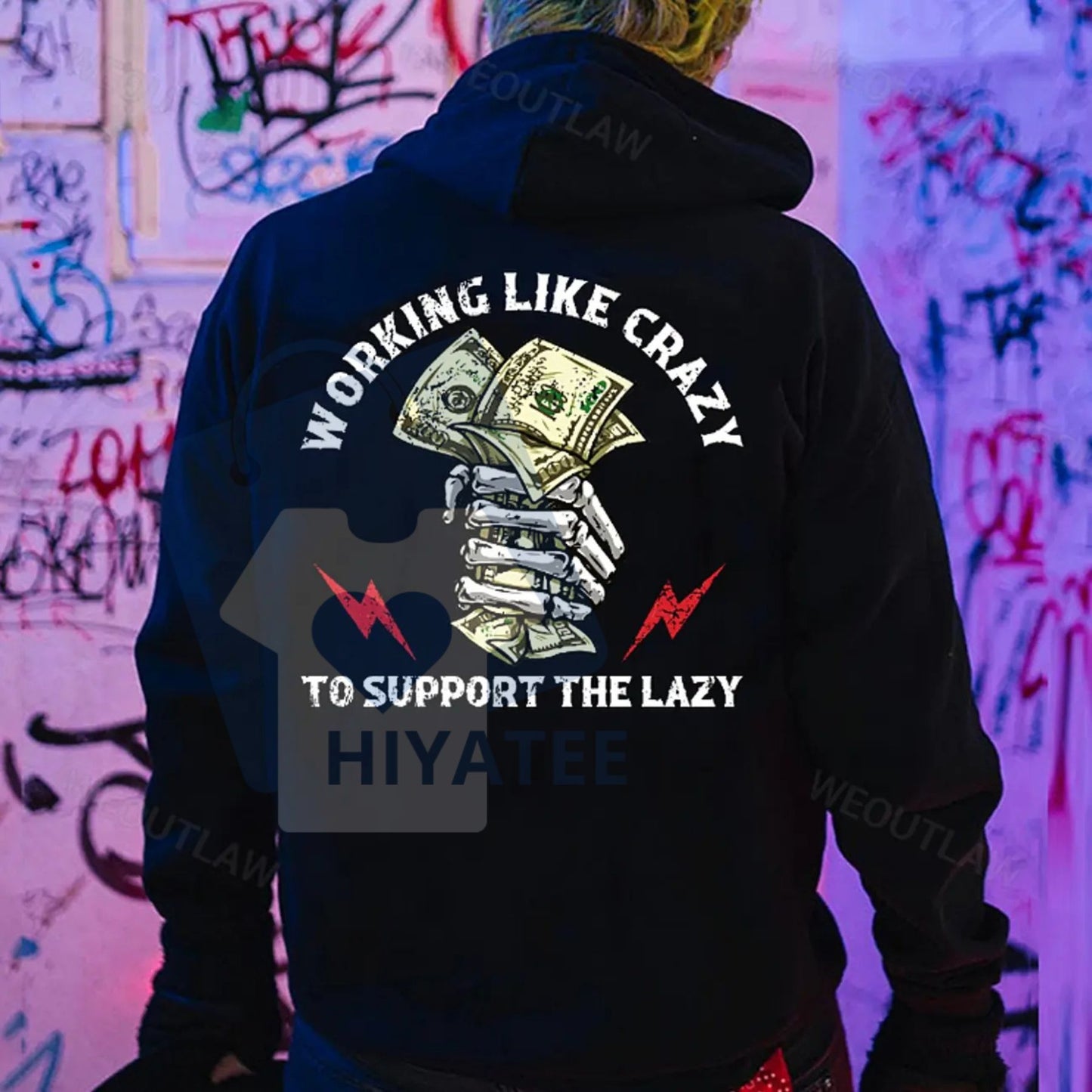"Working Like Crazy To Support The Lazy" Hoodie