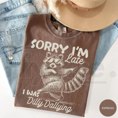 Comfort Colors Funny Raccoon Sorry I'm Late Shirt – Sarcastic Dilly Dallying Trash Panda Meme T-Shirt