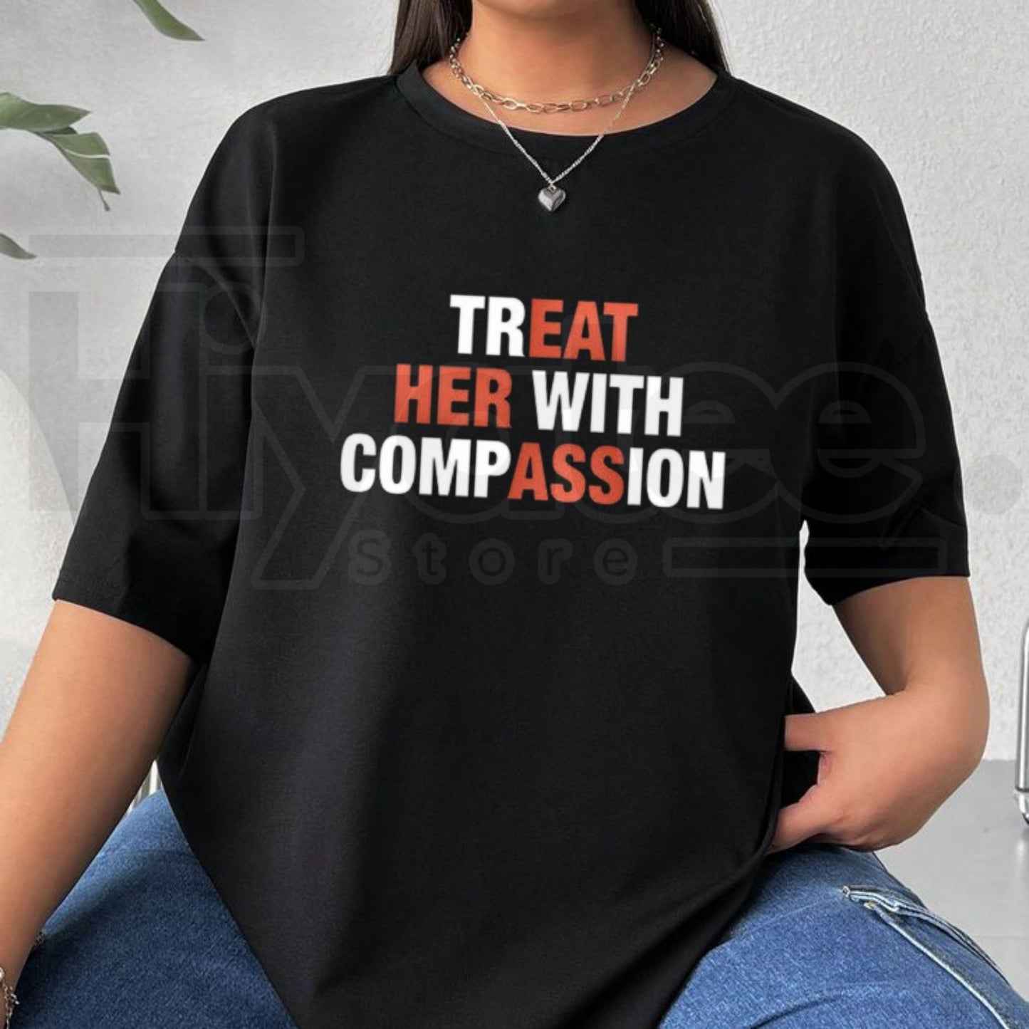 Treat Her With Compassion T-Shirt – Mental Health Awareness Kindness Graphic Tee