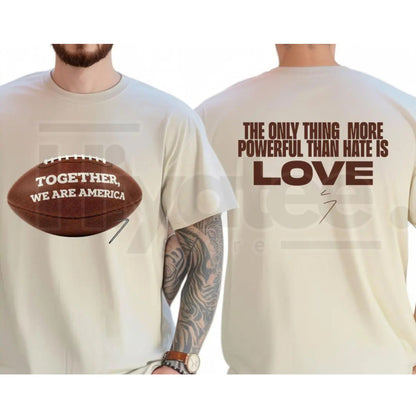 "The Only Thing More Powerful..." – Together We Are America Vintage Shirt