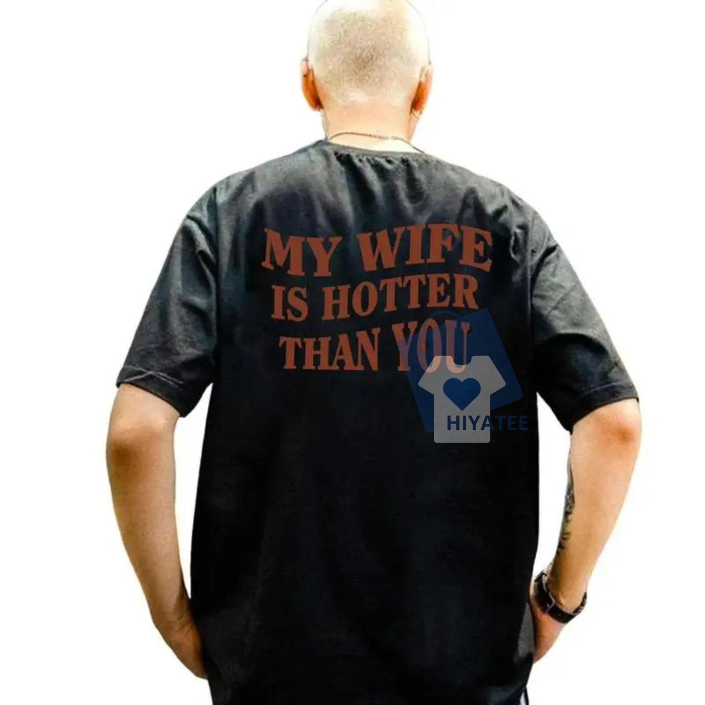 My Wife Is Hotter Than You T-Shirt – Funny Gift for Husband or Boyfriend
