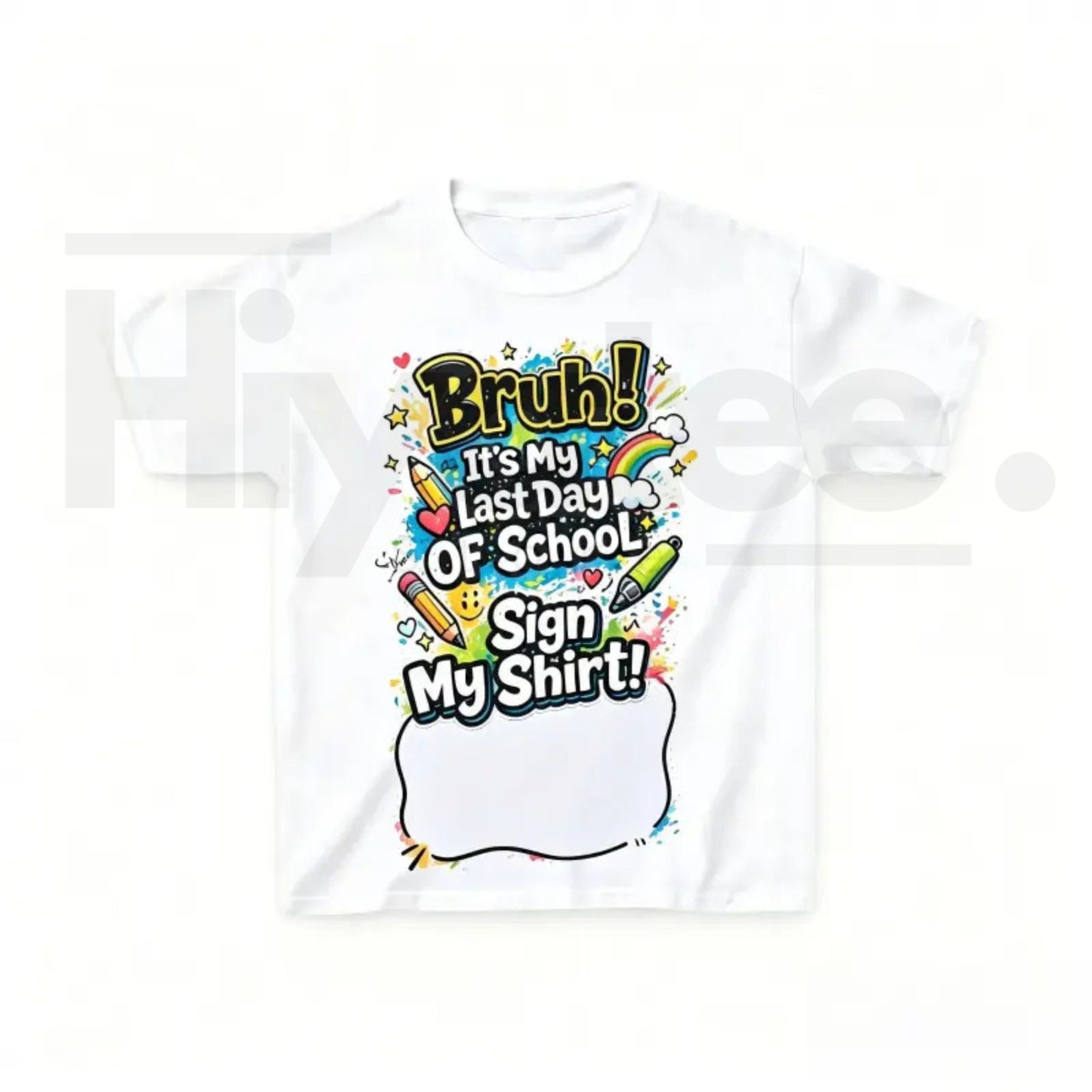 Last Day of School Sign My Shirt T-Shirt | Kids End of Year Autograph Tee