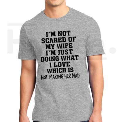I'm Not Scared Of My Wife Funny Husband T-Shirt – Vintage Graphic Tee