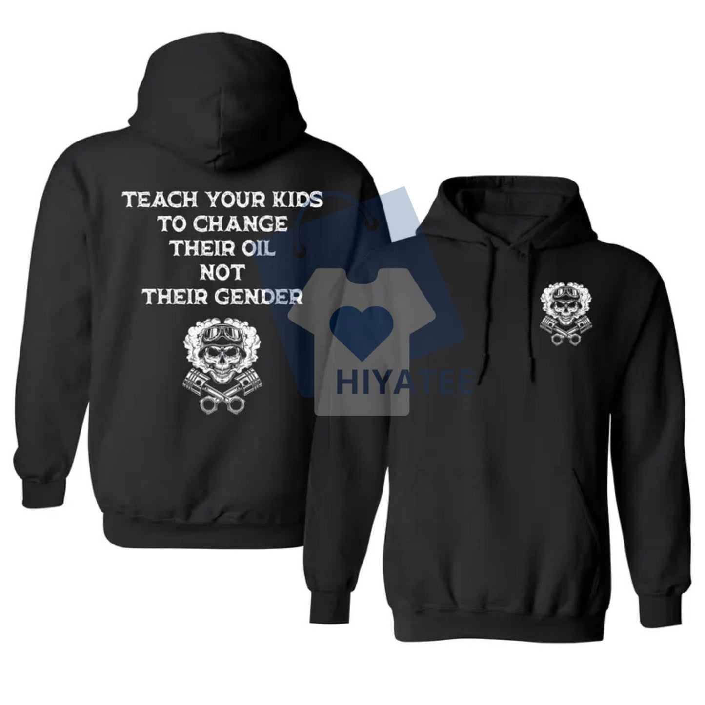 "Teach Your Kids To Change Their Oil Not Their Gender" Statement Hoodie – Printed Graphic Pullover, Bold Political & Social Slogan Sweatshirt, Daily Casual Menswear