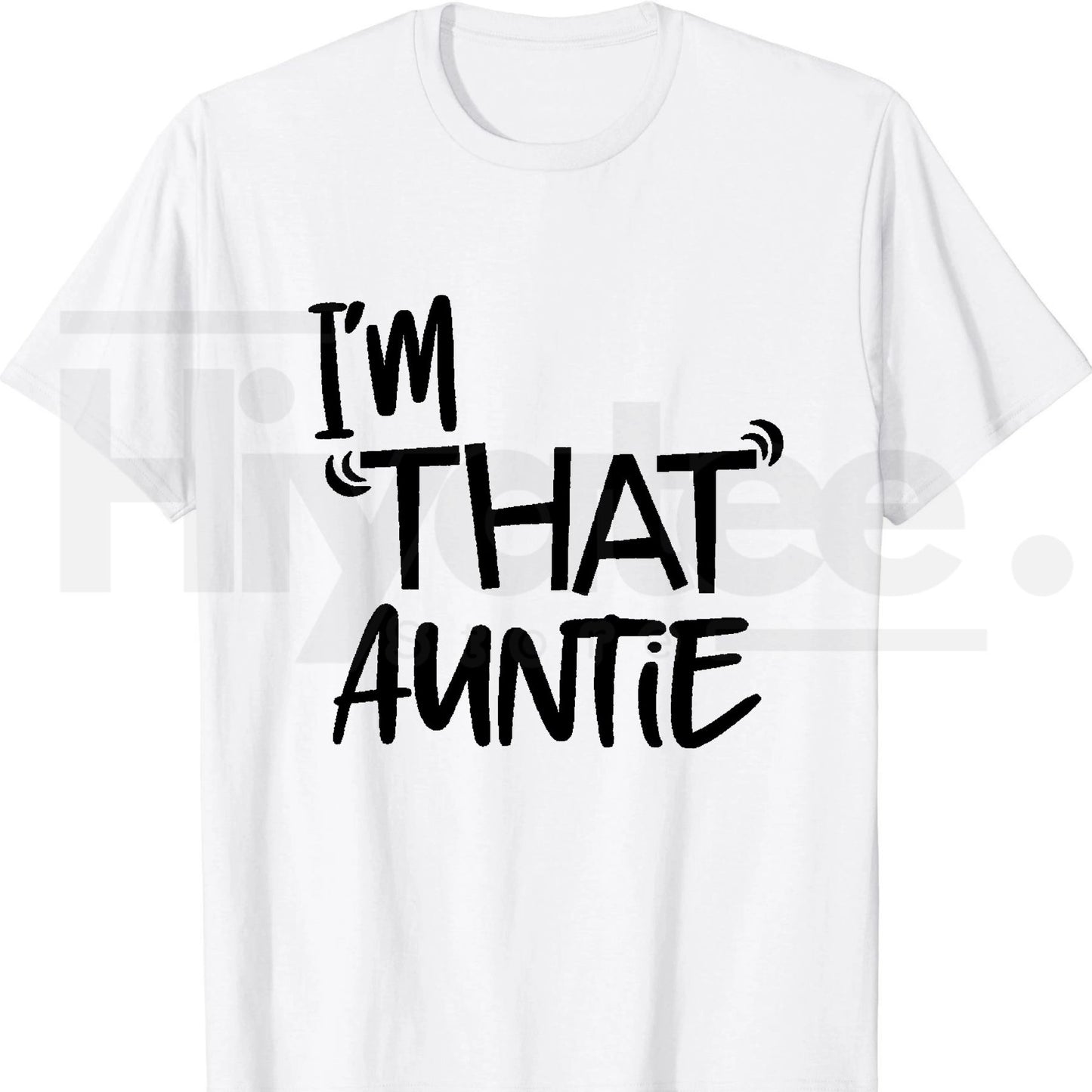 Funny Aunt Gift T-Shirt for Women – I’m That Auntie Graphic Tee