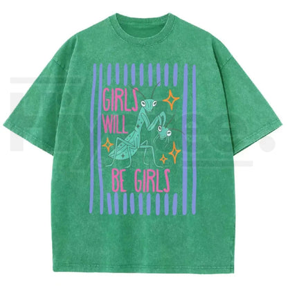 Girls Will Be Girls Mantis T-Shirt – Funny Bug Feminist Washed Graphic Tee