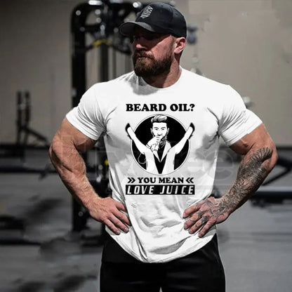 "Beard Oil? You Mean Love Juice" Funny Men's T-Shirt
