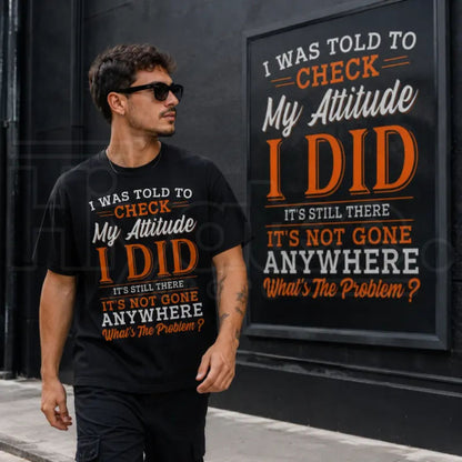 Men's Sarcastic Attitude Quote T-Shirt – Funny Crew Neck Graphic Tee