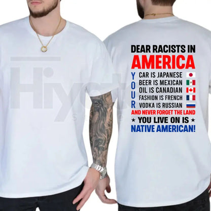 Dear Racists In America T-Shirt – Funny Political Liberal Democrat Tee