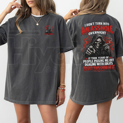 I Didn't Turn Into An Asshole Overnight Custom Year Skull T-Shirt – Funny Biker Graphic Tee
