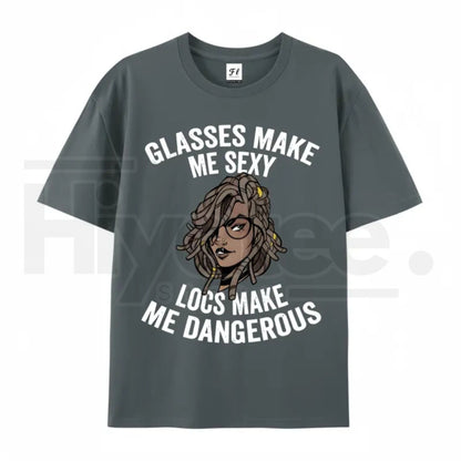 "Glasses Make Me Sexy, Locs Make Me Dangerous" – Bold Statement Graphic Top