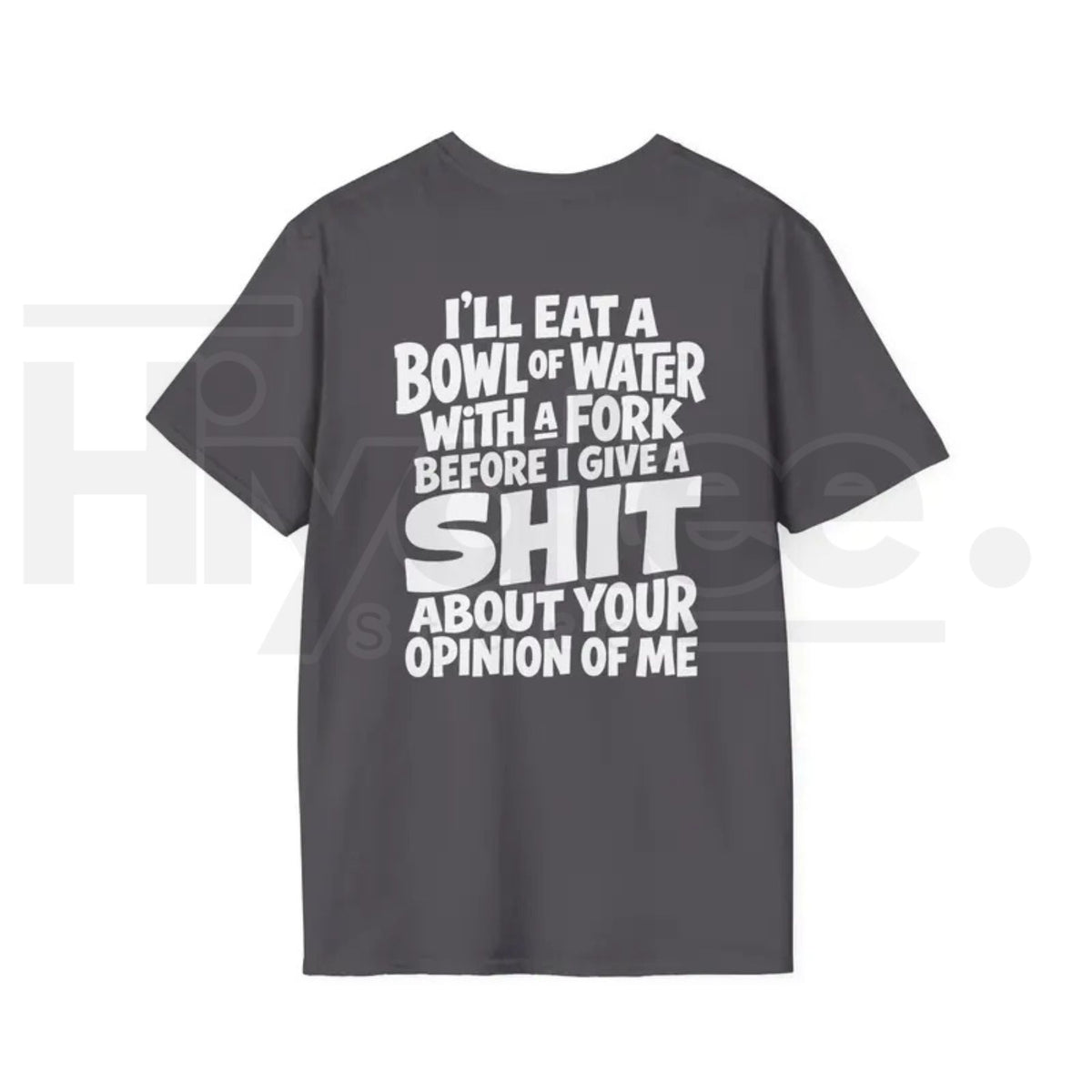 I'll Eat A Bowl Of Water T-Shirt – Funny Sarcastic Meme Unhinged Dark Humor Tee