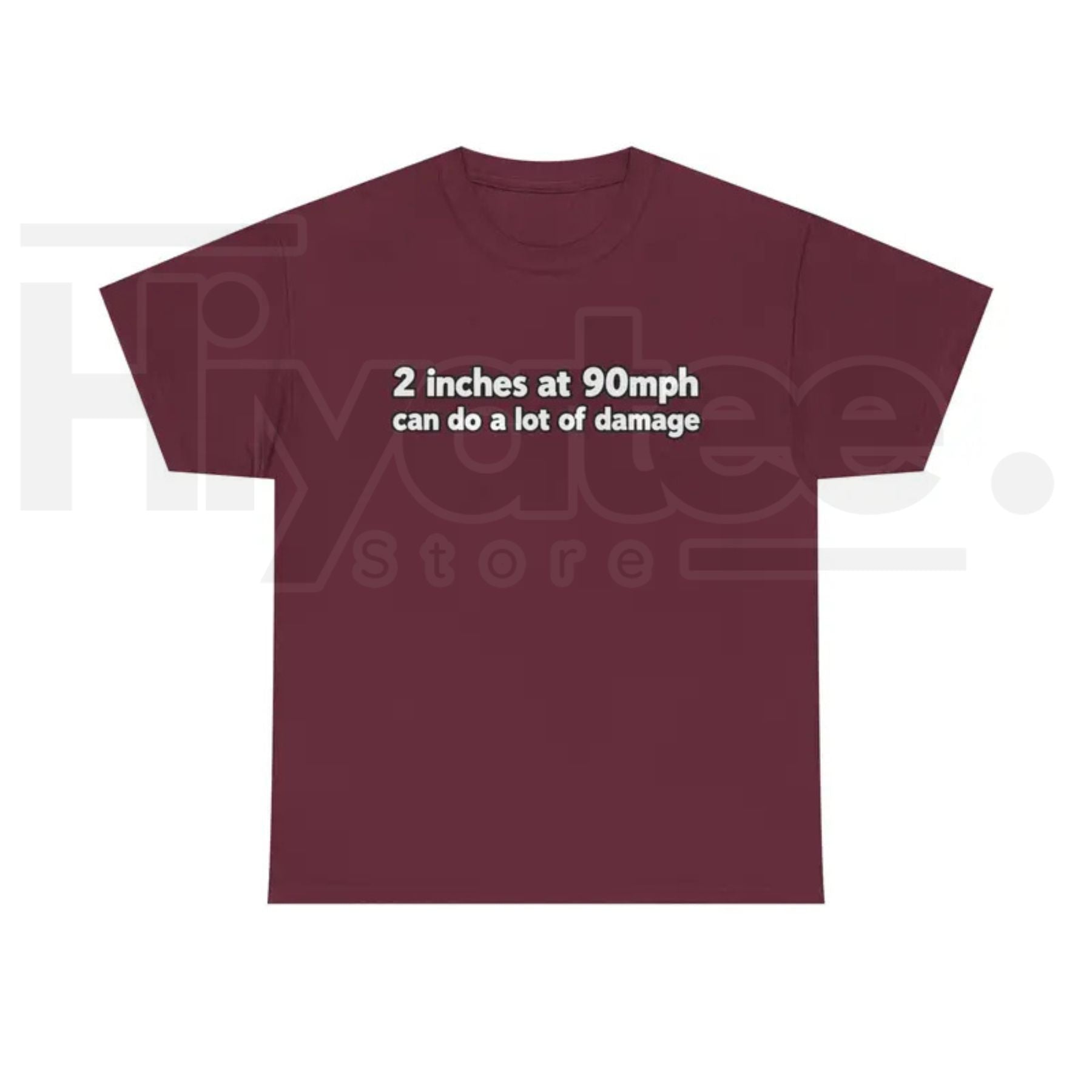 2 Inches At 90mph Text T-Shirt – Funny Racing Quote Graphic Tee, High-Speed Motorsports Humor Shirt for Men & Women - Hiyatee