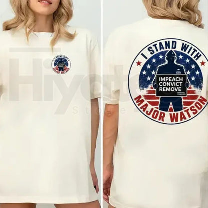 I Stand With Major Watson Shirt – Impeach Convict Remove Tee
