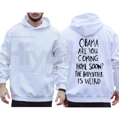 "Obama Are You Coming Home Soon" Meme Hoodie